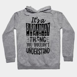 Broadway Thing Hoodie